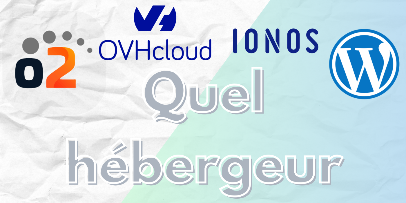 Créer son site – Vers quel hébergeur aller ?